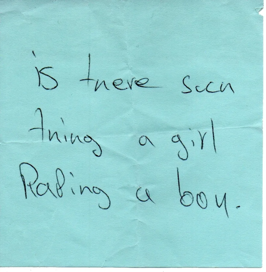 Handwritten question: Is there such thing as a girl raping a boy?