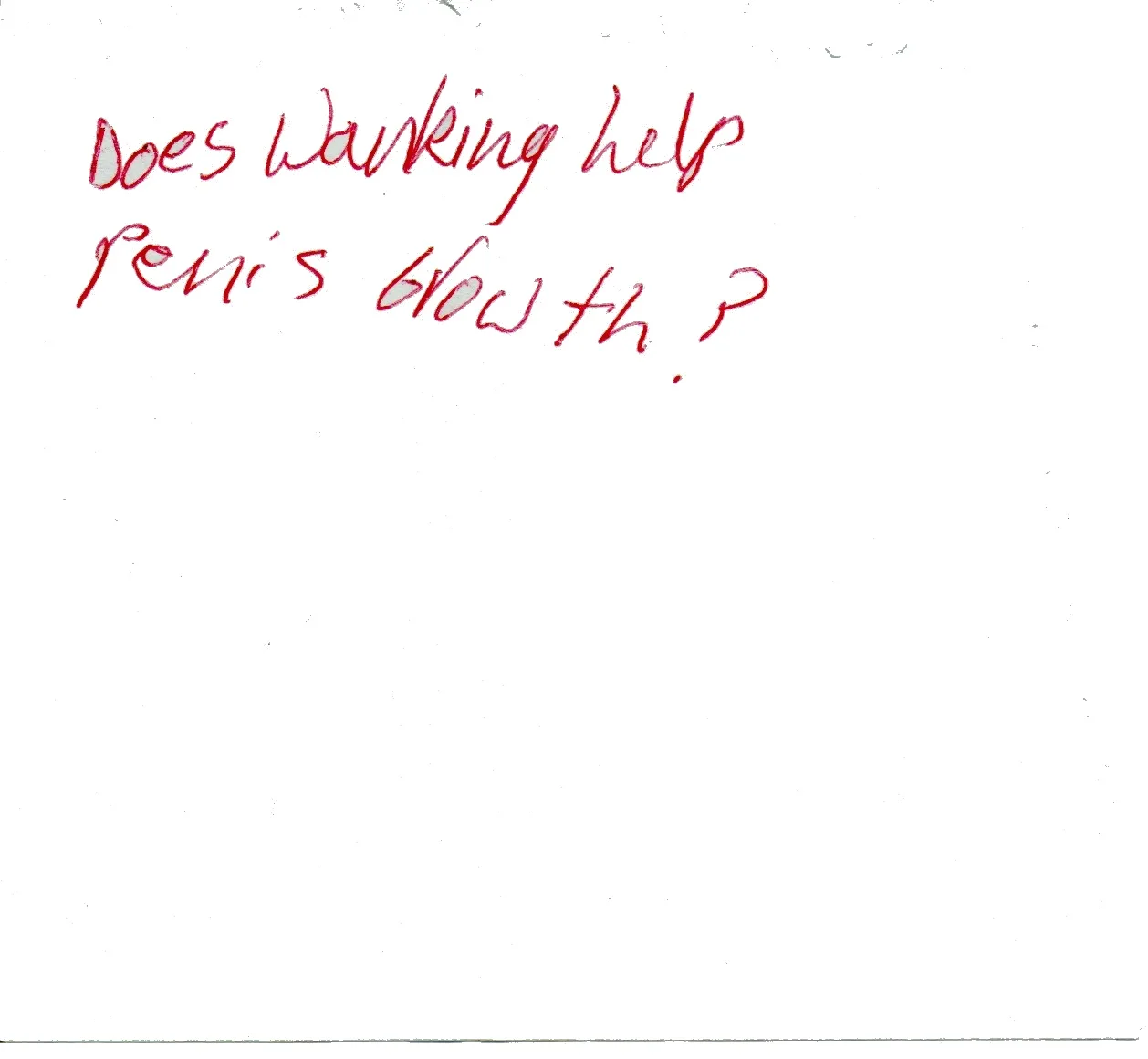 Handwritten question: Does wanking help with penis growth?