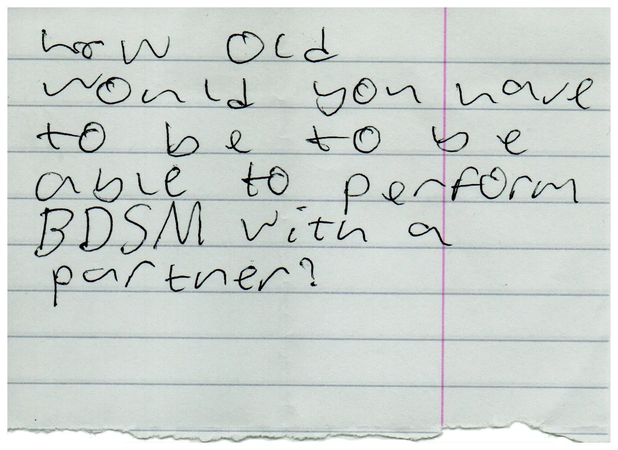 Handwritten question: How old would you have to be to be able to be able to BDSM with a partner?